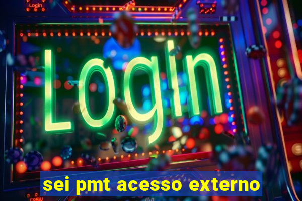 sei pmt acesso externo